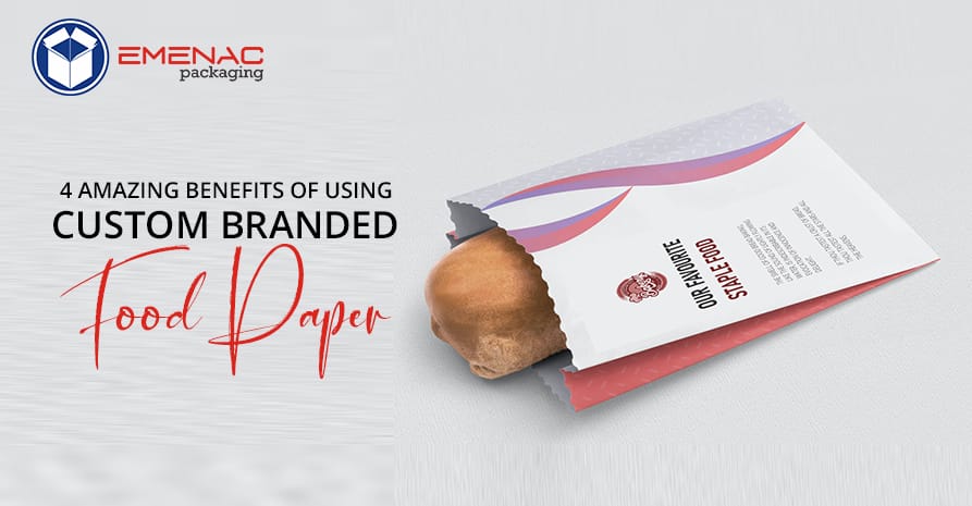 4 increíbles beneficios de usar papel para alimentos de marca personalizada