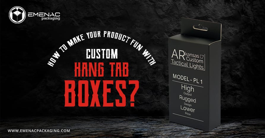 ¿Cómo hacer que su producto sea divertido con cajas personalizadas con pestañas colgantes?