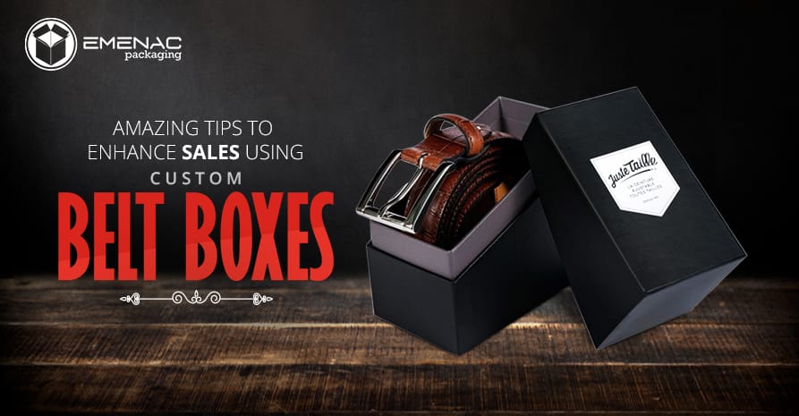 Consejos asombrosos para impresionar a sus clientes usando Belt Boxes personalizados