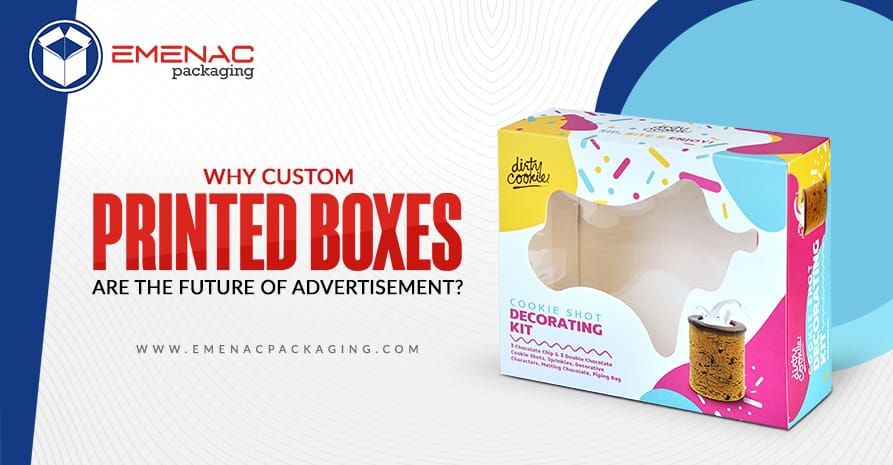 ¿Por qué las cajas impresas personalizadas son el futuro de la publicidad?